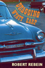 Dragging Wyatt Earp, Book Cover, Robert Rebein
